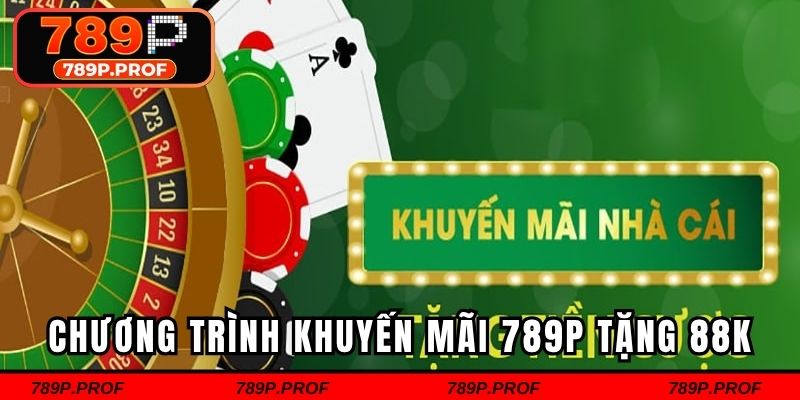 Thông tin về chương trình khuyến mãi 789p tặng 88k