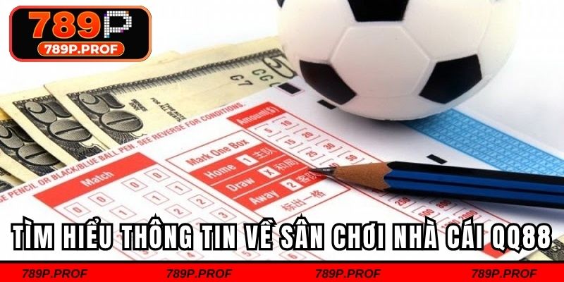 Tìm hiểu đôi nét thông tin về sân chơi nhà cái QQ88