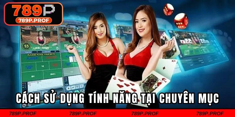 Cách sử dụng tính năng tại chuyên mục hướng dẫn