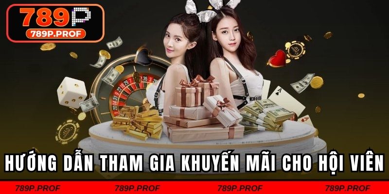 Hướng dẫn các bước tham gia khuyến mãi cho hội viên