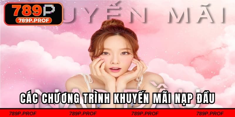 Tổng hợp các chương trình khuyến mãi nạp đầu cho người chơi