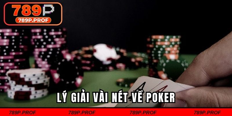 Lý giải vài nét về Poker