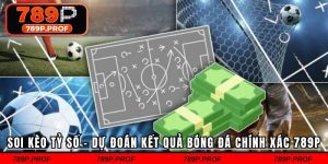 Soi Kèo Tỷ Số